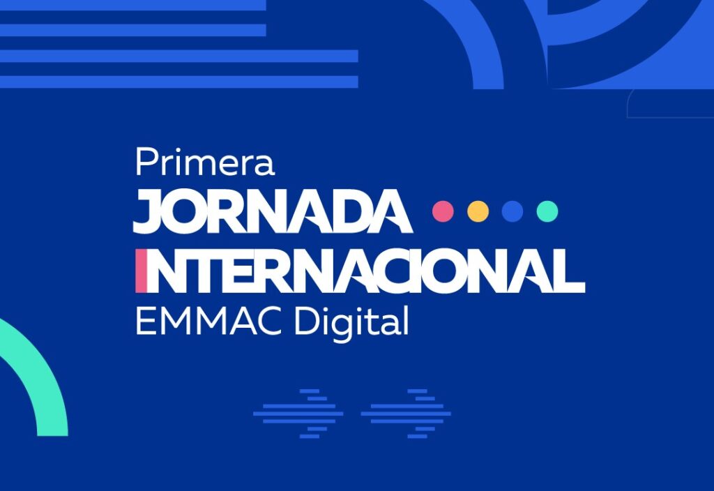 Speakers de lujo para la Primera Jornada Internacional EMMAC Digital.